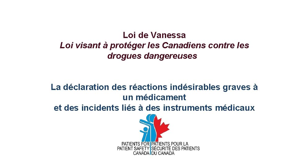 Loi de Vanessa Loi visant à protéger les Canadiens contre les drogues dangereuses La