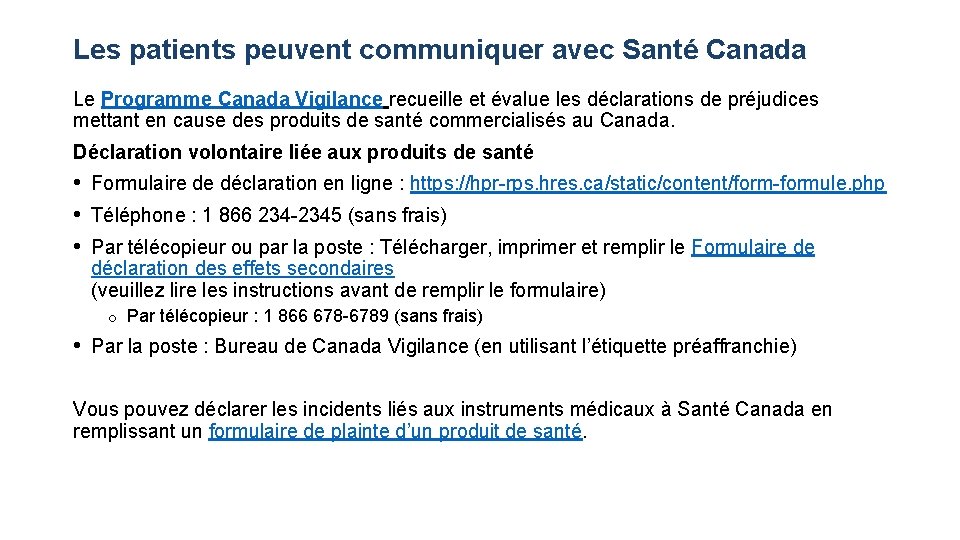 Les patients peuvent communiquer avec Santé Canada Le Programme Canada Vigilance recueille et évalue