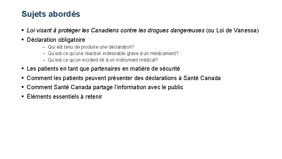 Sujets abordés • Loi visant à protéger les Canadiens contre les drogues dangereuses (ou