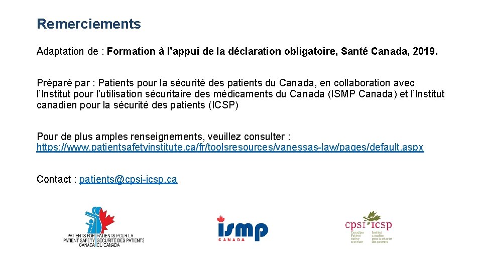 Remerciements Adaptation de : Formation à l’appui de la déclaration obligatoire, Santé Canada, 2019.