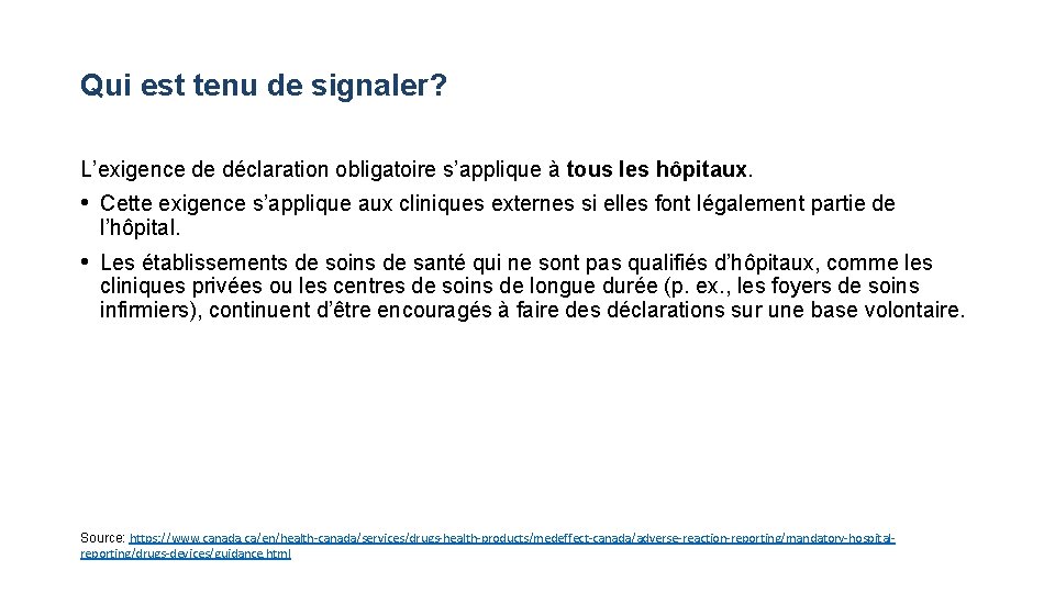 Qui est tenu de signaler? L’exigence de déclaration obligatoire s’applique à tous les hôpitaux.