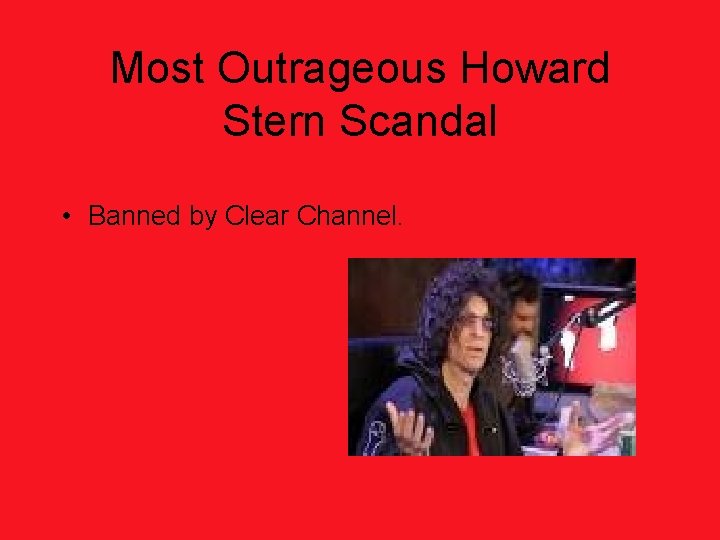 Most Outrageous Howard Stern Scandal • Banned by Clear Channel. 