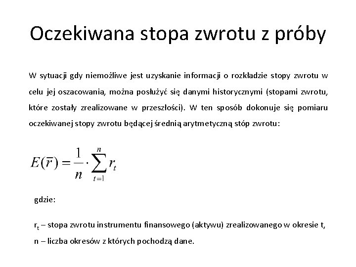 Oczekiwana stopa zwrotu z próby W sytuacji gdy niemożliwe jest uzyskanie informacji o rozkładzie Oczekiwana stopa zwrotu z próby W sytuacji gdy niemożliwe jest uzyskanie informacji o rozkładzie
