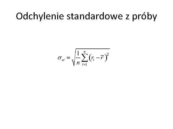 Odchylenie standardowe z próby Odchylenie standardowe z próby