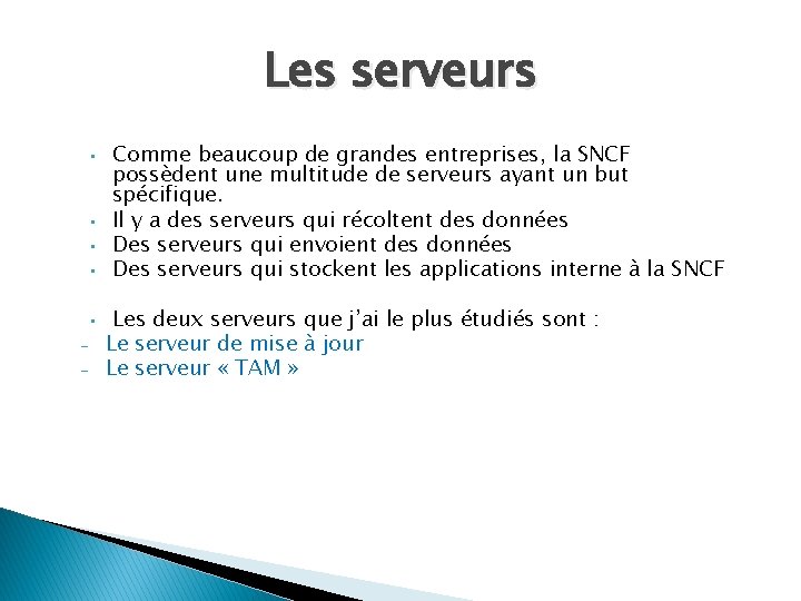 Les serveurs • • • - Comme beaucoup de grandes entreprises, la SNCF possèdent Les serveurs • • • - Comme beaucoup de grandes entreprises, la SNCF possèdent