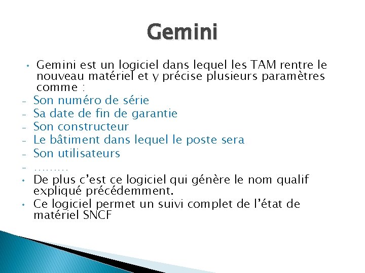 Gemini • • • Gemini est un logiciel dans lequel les TAM rentre le Gemini • • • Gemini est un logiciel dans lequel les TAM rentre le