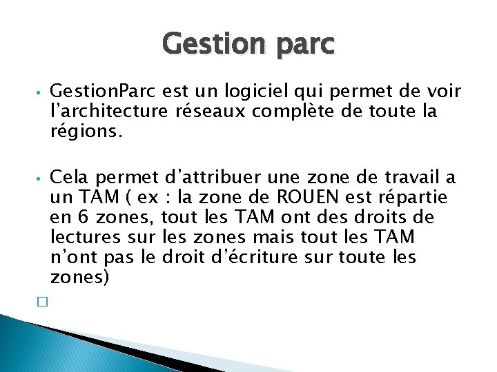 Gestion parc • • � Gestion. Parc est un logiciel qui permet de voir Gestion parc • • � Gestion. Parc est un logiciel qui permet de voir