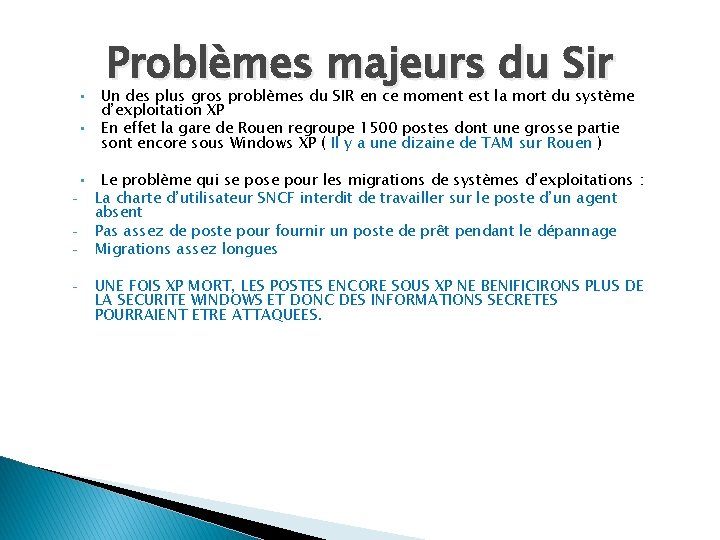 • • • - Problèmes majeurs du Sir Un des plus gros problèmes • • • - Problèmes majeurs du Sir Un des plus gros problèmes