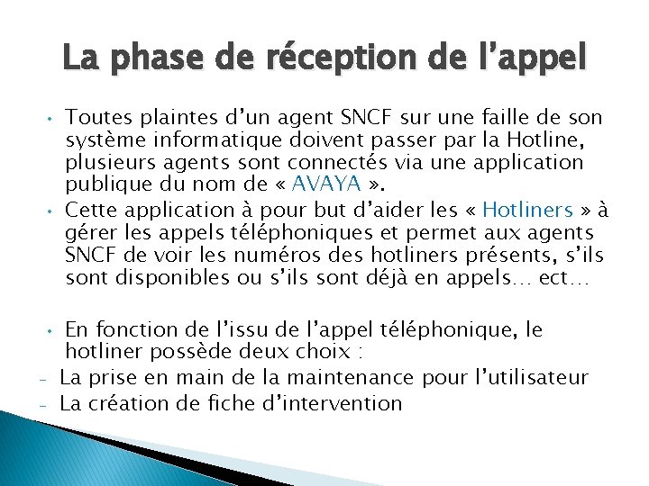 La phase de réception de l’appel • • • - Toutes plaintes d’un agent La phase de réception de l’appel • • • - Toutes plaintes d’un agent