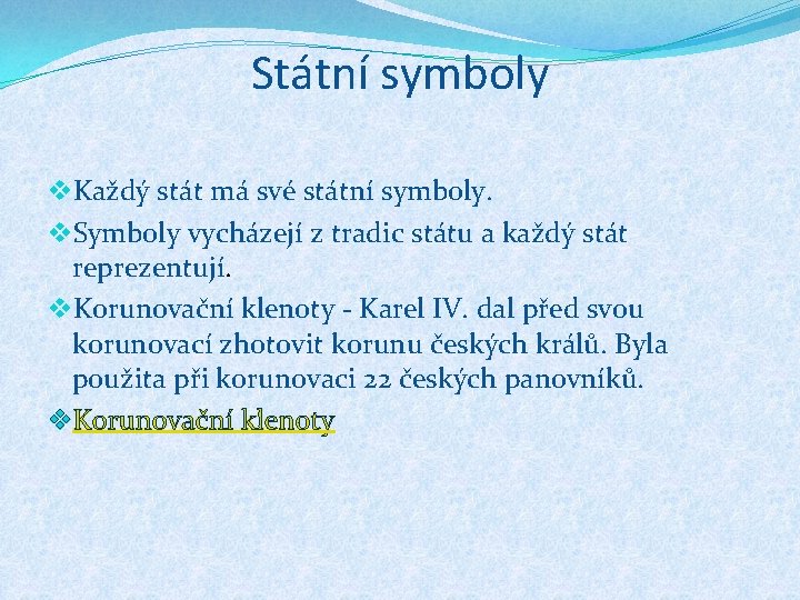 Státní symboly v. Každý stát má své státní symboly. v. Symboly vycházejí z tradic