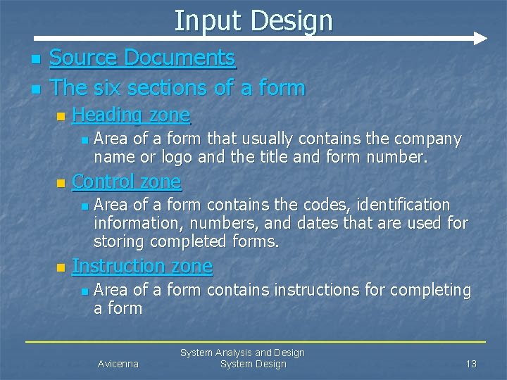 Input Design n n Source Documents The six sections of a form n Heading