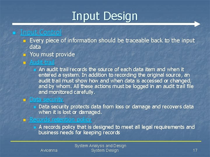 Input Design n Input Control n n n Every piece of information should be