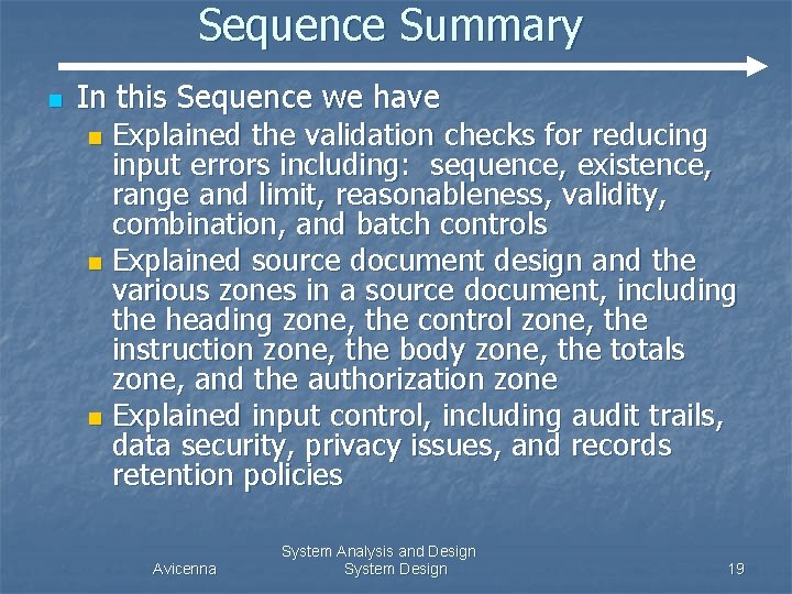 Sequence Summary n In this Sequence we have n Explained the validation checks for
