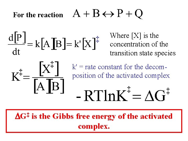For the reaction ‡ ‡ ‡ Where [X] is the concentration of the transition