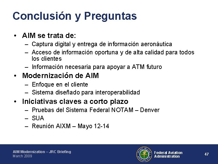 Conclusión y Preguntas • AIM se trata de: – Captura digital y entrega de