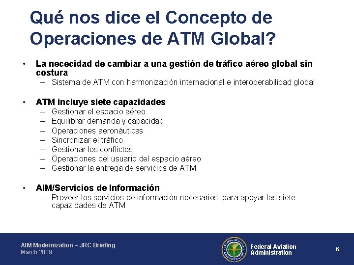 Qué nos dice el Concepto de Operaciones de ATM Global? • La nececidad de