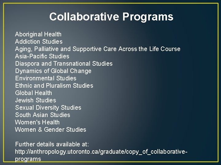 Collaborative Programs Aboriginal Health Addiction Studies Aging, Palliative and Supportive Care Across the Life