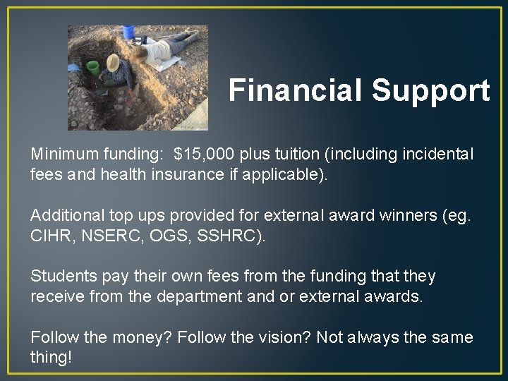 Financial Support Minimum funding: $15, 000 plus tuition (including incidental fees and health insurance