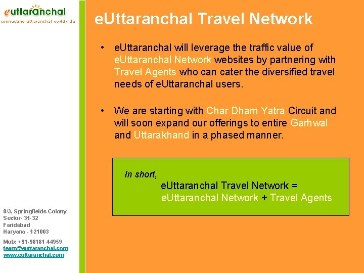 e. Uttaranchal Travel Network • e. Uttaranchal will leverage the traffic value of e.