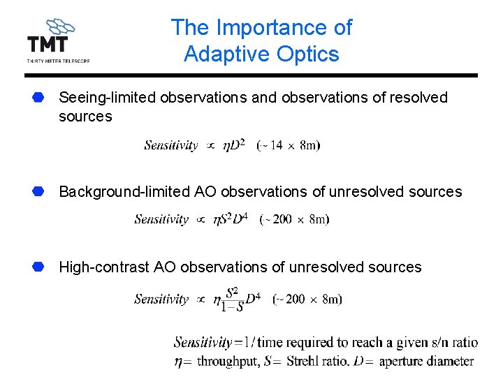 The Importance of Adaptive Optics Seeing-limited observations and observations of resolved sources Background-limited AO
