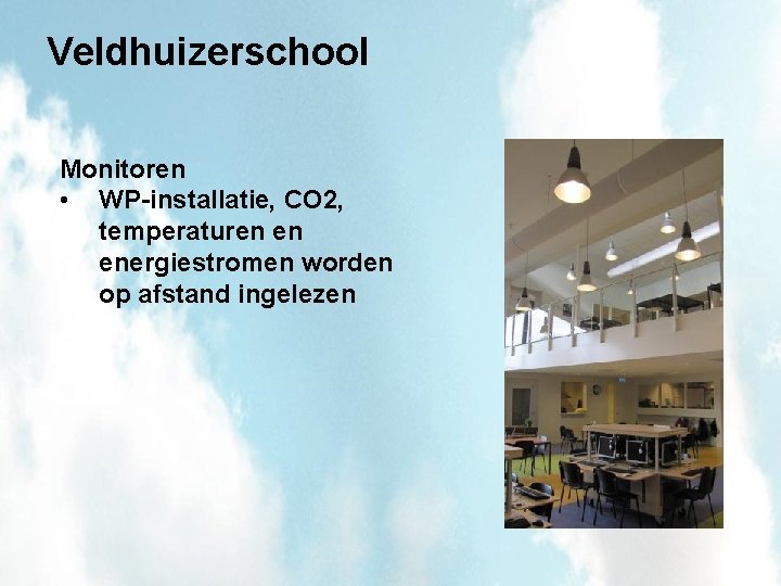 Veldhuizerschool Monitoren • WP-installatie, CO 2, temperaturen en energiestromen worden op afstand ingelezen 