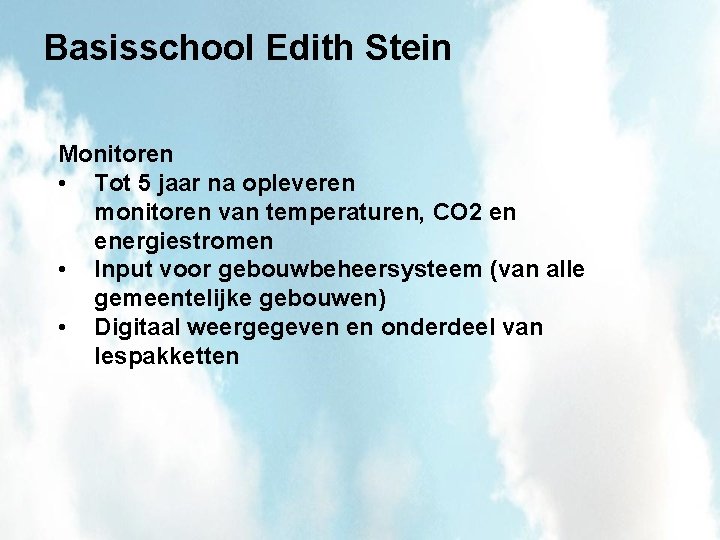 Basisschool Edith Stein Monitoren • Tot 5 jaar na opleveren monitoren van temperaturen, CO