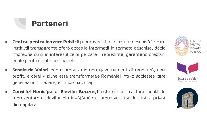 Parteneri ● Centrul pentru Inovare Publică promovează o societate deschisă în care instituții transparente