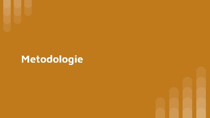 Metodologie 