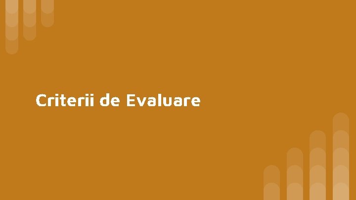 Criterii de Evaluare 