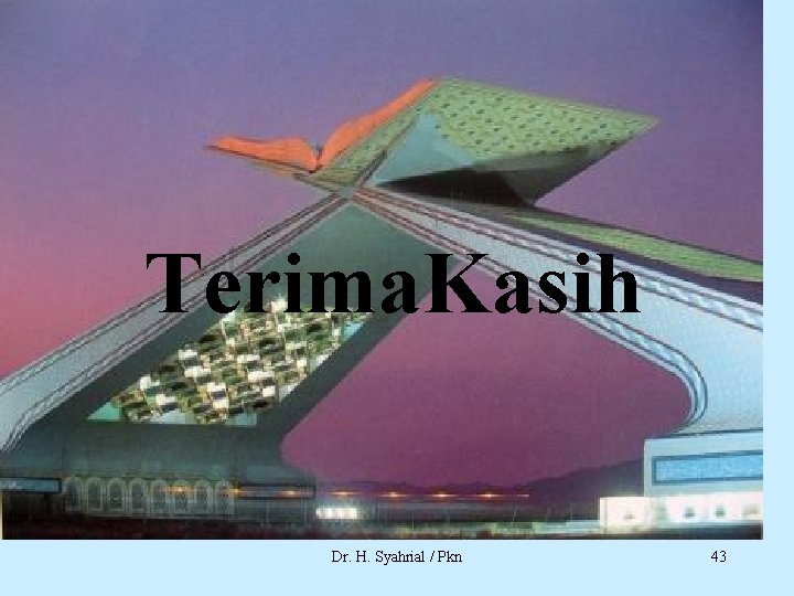 Terima. Kasih Dr. H. Syahrial / Pkn 43 