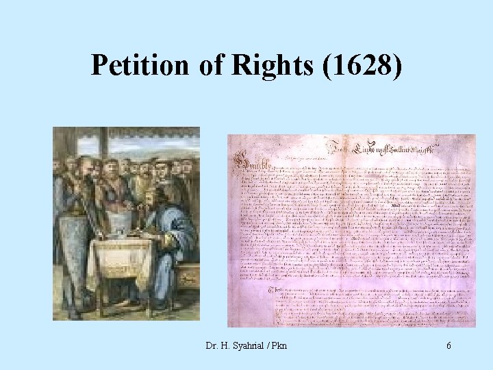 Petition of Rights (1628) Dr. H. Syahrial / Pkn 6 