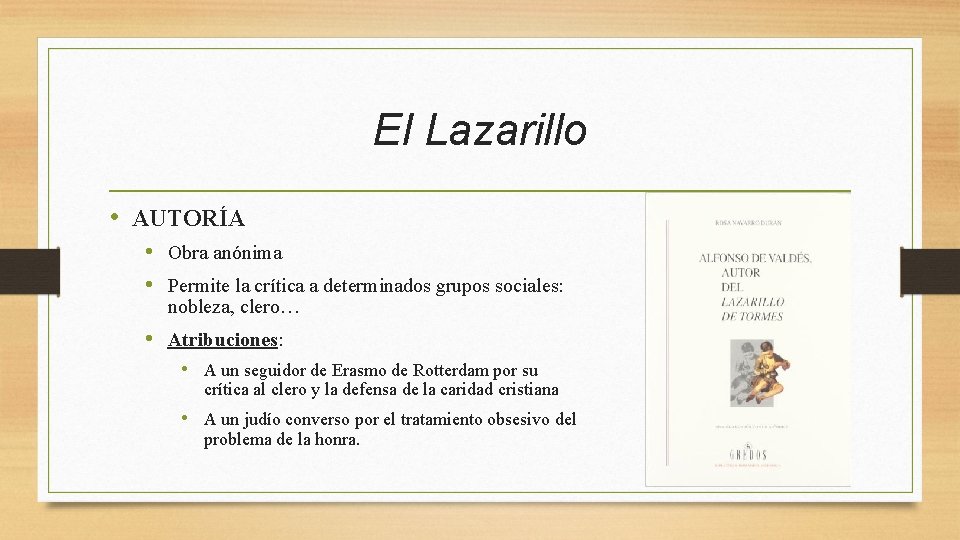 El Lazarillo • AUTORÍA • Obra anónima • Permite la crítica a determinados grupos