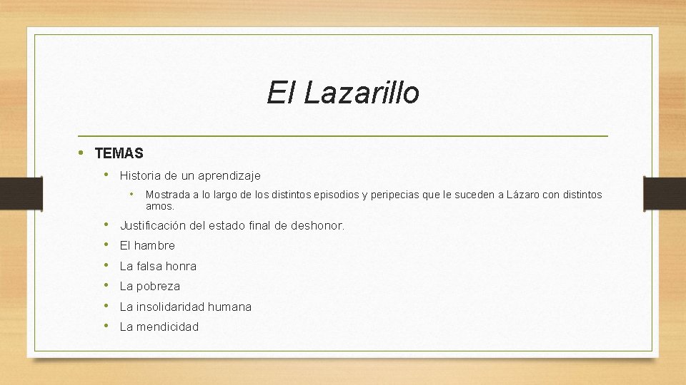 El Lazarillo • TEMAS • Historia de un aprendizaje • Mostrada a lo largo