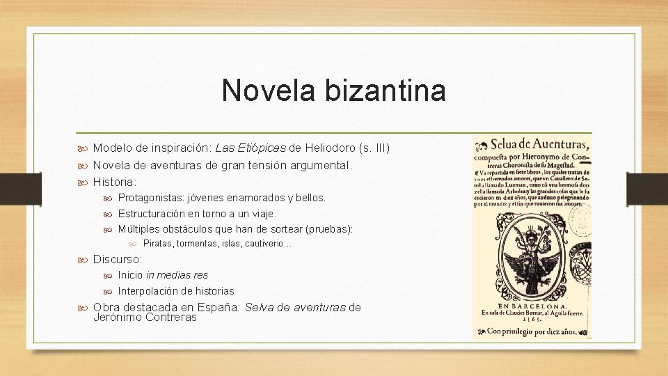 Novela bizantina Modelo de inspiración: Las Etiópicas de Heliodoro (s. III) Novela de aventuras