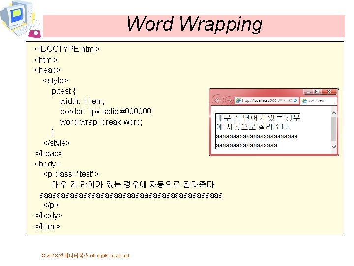 Word Wrapping <!DOCTYPE html> <head> <style> p. test { width: 11 em; border: 1