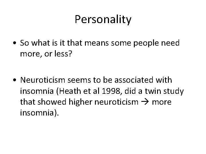 Personality • So what is it that means some people need more, or less?