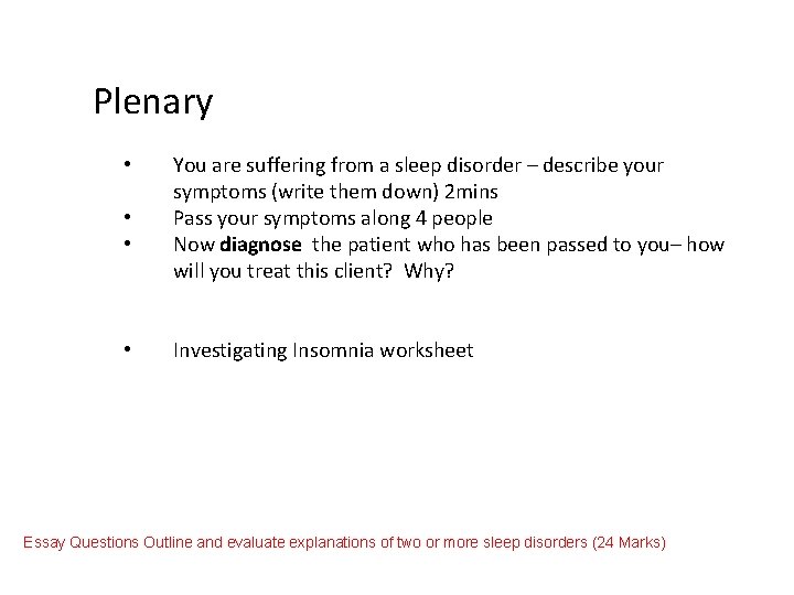 Plenary • • You are suffering from a sleep disorder – describe your symptoms