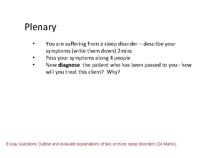 Plenary • • • You are suffering from a sleep disorder – describe your