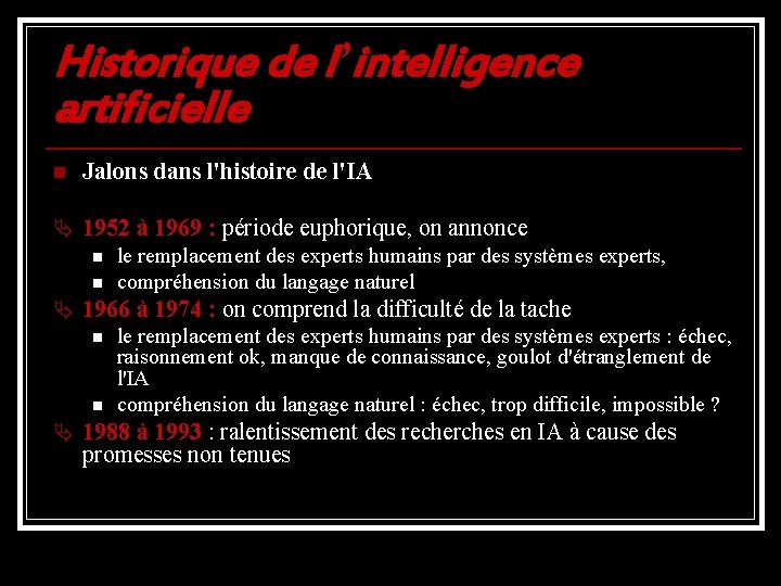 Historique de l’intelligence artificielle n Jalons dans l'histoire de l'IA Ä 1952 à 1969