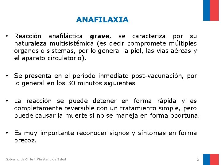 ANAFILAXIA • Reacción anafiláctica grave, se caracteriza por su naturaleza multisistémica (es decir compromete