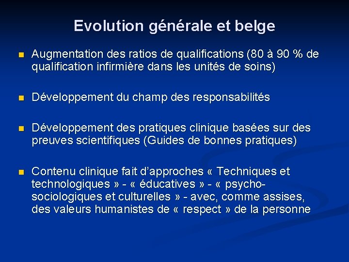 Evolution générale et belge n Augmentation des ratios de qualifications (80 à 90 %