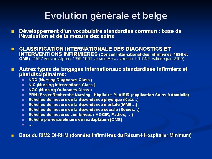 Evolution générale et belge n Développement d’un vocabulaire standardisé commun : base de l’évaluation