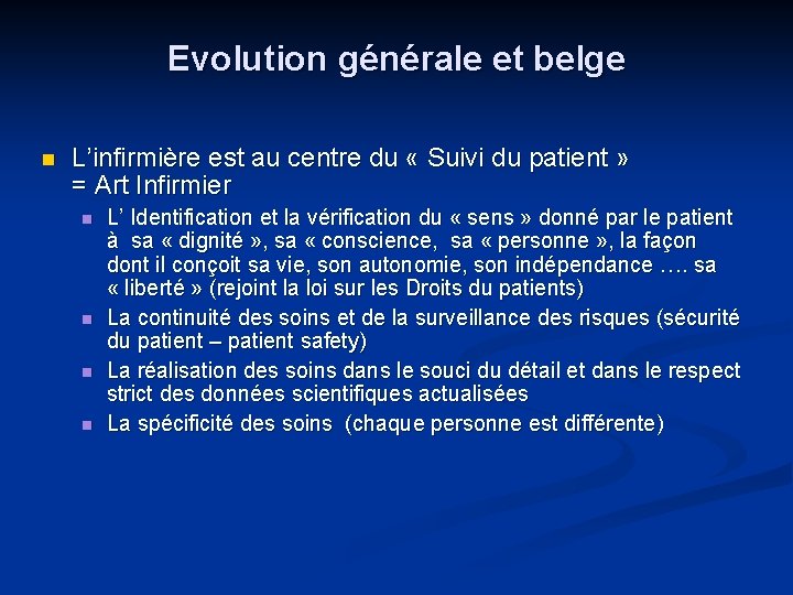 Evolution générale et belge n L’infirmière est au centre du « Suivi du patient