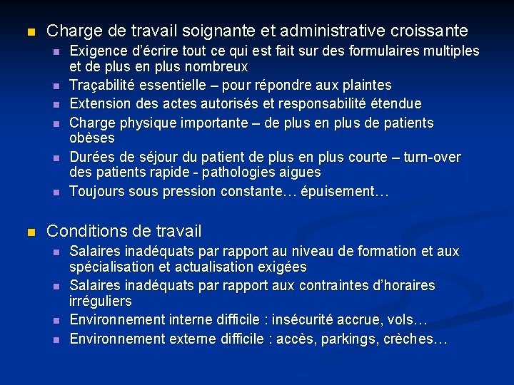 n Charge de travail soignante et administrative croissante n n n n Exigence d’écrire