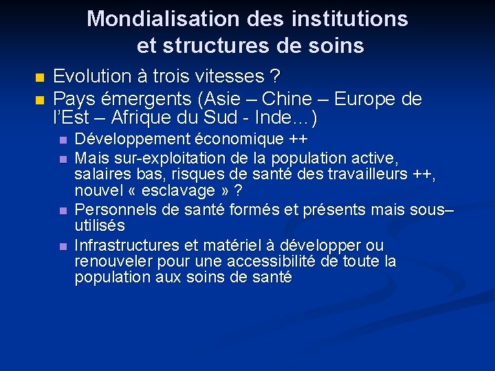 Mondialisation des institutions et structures de soins n n Evolution à trois vitesses ?