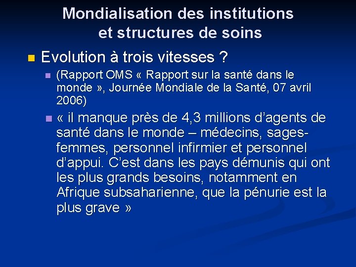 Mondialisation des institutions et structures de soins n Evolution à trois vitesses ? n