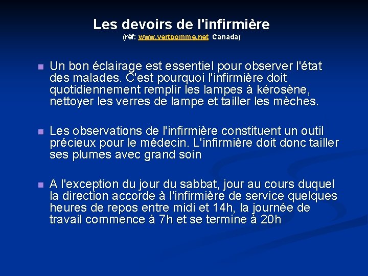 Les devoirs de l'infirmière (réf: www. vertpomme. net Canada) n Un bon éclairage est