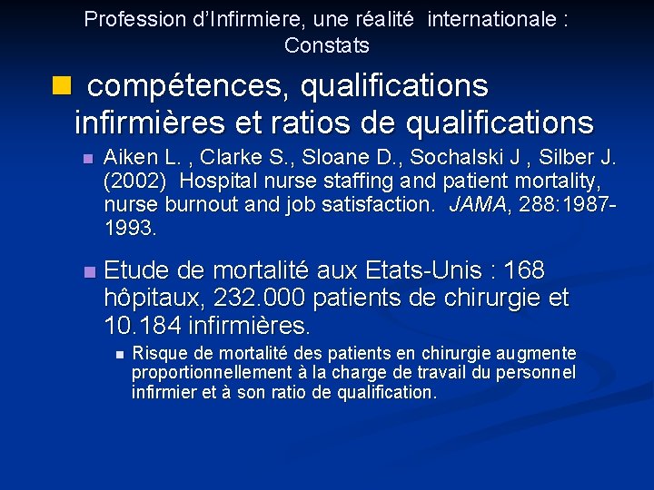 Profession d’Infirmiere, une réalité internationale : Constats n compétences, qualifications infirmières et ratios de