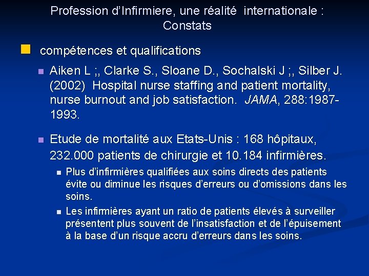 Profession d’Infirmiere, une réalité internationale : Constats n compétences et qualifications n Aiken L