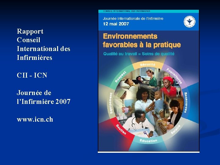 Rapport Conseil International des Infirmières CII - ICN Journée de l’Infirmière 2007 www. icn.